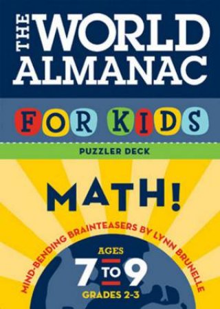 World Almanac for Kids Puzzler Deck: Math, Ages 7-9 by Lynn Brunelle