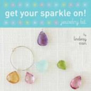 Get Your Sparkle On Jewelry Kit by Lindsay Cain