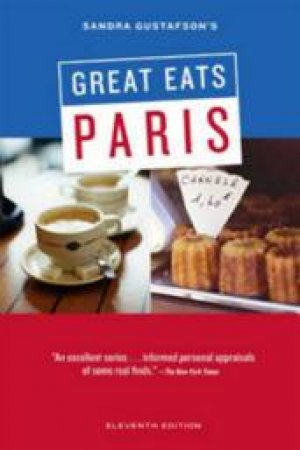 Sandra Gustafson's Great Eats Paris - 11 ed by Sandra Gustafson