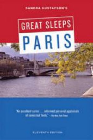 Sandra Gustafson's Great Sleeps Paris - 11 ed by Sandra Gustafson