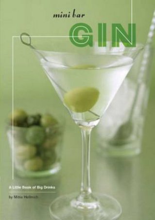 Mini Bar: Gin: A Little Book Of Big Drinks by Mittie Hellmich