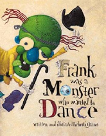 Frank Was A Monster Who Wanted by Keith Graves