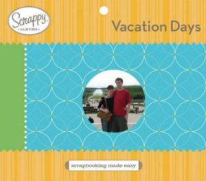 Vacation Days Scrappy Album by Lynn Gordon