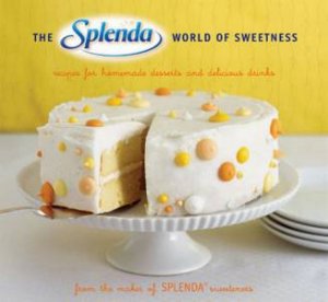 The Splenda World Of Sweetness by Splenda