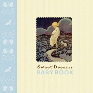 Sweet Dreams Baby Book by Sheryl Abrams