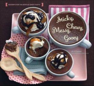 Sticky, Chewy, Messy, Gooey by Jill O'Connor