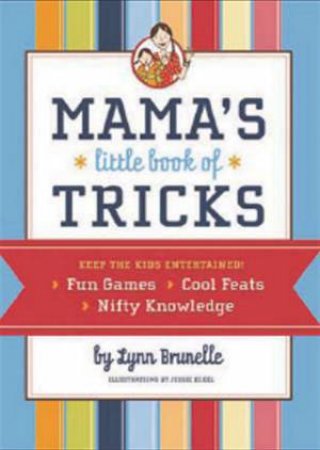 Mama's Little Book Of Tricks by Lynn Brunelle