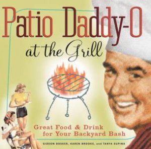 Patio Daddy-O at the Grill by G and Brooks, K and Supina, T Bosker