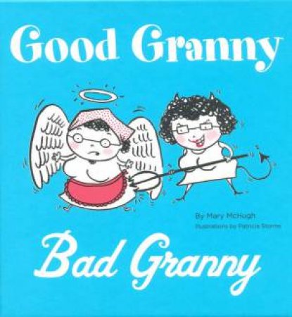 Good Granny/Bad Granny by Mary McHugh