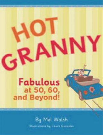 Hot Granny by Mel Walsh