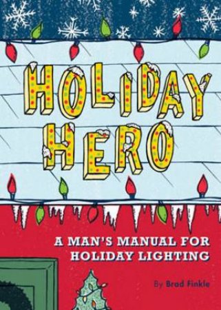 Holiday Hero by Brad Finkle