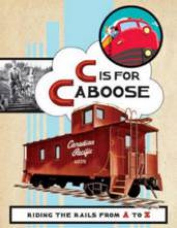 C Is For Caboose by Chronicle