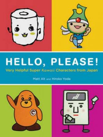 Hello, Please! by Matt Alt & Hiroko Yoda