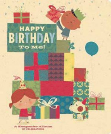 Happy Birthday To Me!: A Keepsake Album Of Celebrations by Gift Chronicle