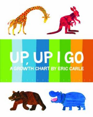 Up Up I Go: Growth Chart by Eric Carle by Eric Carle