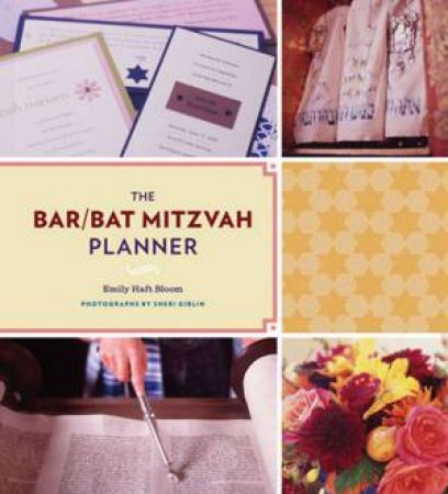 The Bar/Bat Mitzvah Planner by Emily Haft Bloom