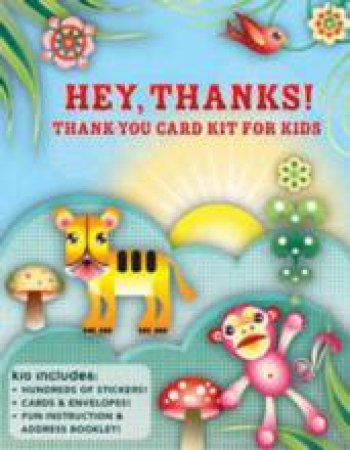 Hey Thanks! Thank-You Card Kit for Kids by Elissa Stein