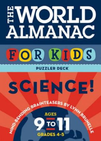 World Almanac for Kids Puzzler Deck: Science, Ages 9-11 by Lynn Brunelle