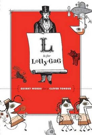 L Is For Lollygag by Chronicle Books Staff 