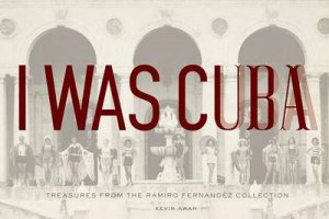 I Was Cuba by Kevin Kwan