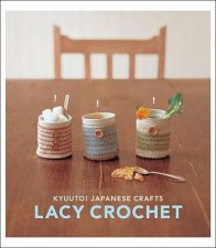 Kyuuto Japanese Crafts Lacy Crochet