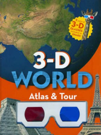 3-D World Atlas and Tour by Various