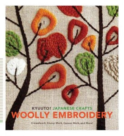 Kyuuto! Japanese Crafts! Woolly Embroidery by Anon