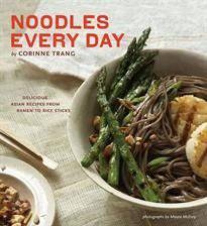 Noodles Every Day by Corinne Trang