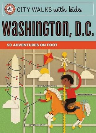 City Walks Kids: Washington, D.C. by Ingrid Roper Catron