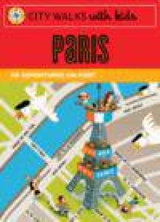 City Walks Kids: Paris by Natasha Edwards Klonek