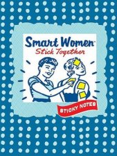 Smart Women Stick Together Sticky Notes