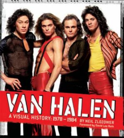 Van Halen: A Visual History by Neil Zlozower