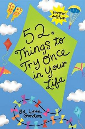 52 Series: Things Try Once in Life, rev by Lynn Gordon