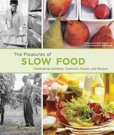 The Pleasures of Slow Food by Corby Kummer