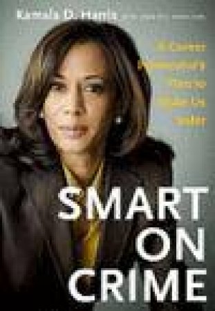 Smart on Crime by Kamala Harris