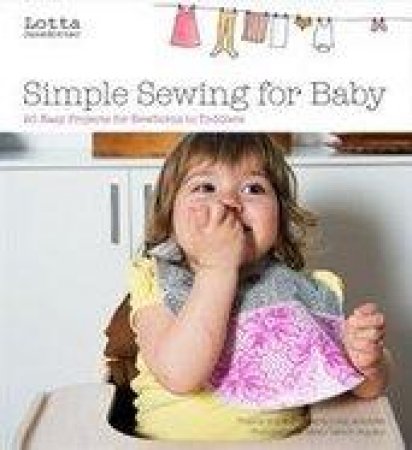 Lotta Jansdotter's Simple Sewing for Baby by Lotta Jansdotter