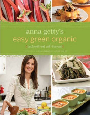 Anna Getty's Easy Green Organic by Anna Getty