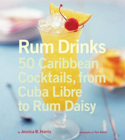 Rum Drinks by Jessica Harris