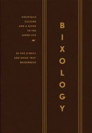 Bixology by Steve O'Neill & Doug Biederbeck