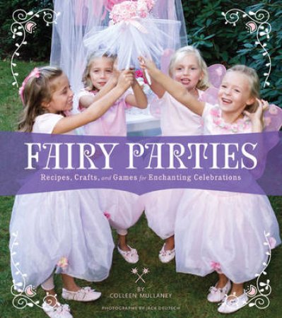 Fairy Parties by Colleen Mullaney