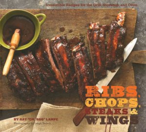 Ribs, Chops, Steaks, Wings by R Lampe & L Beisch