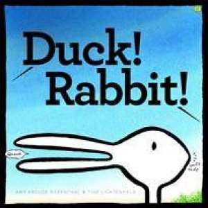 Duck! Rabbit! by Amy Rosenthal