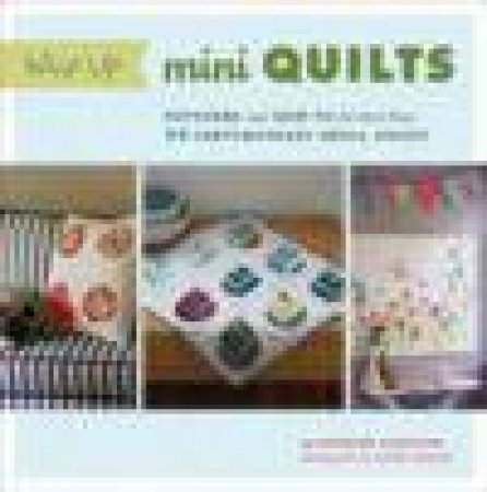 Whip Up Mini Quilts by Kathleen Rickertson