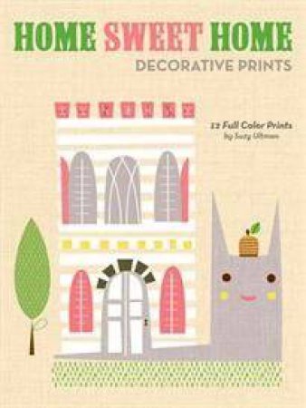 Home Sweet Home Decorative Prints by Suzy Ultman