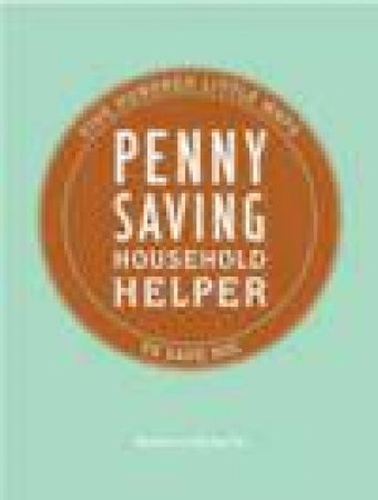 Penny Saving Household Helper by Rebecca DiLiberto