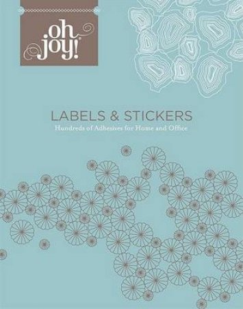 Oh Joy! Labels and Stickers by Joy Cho