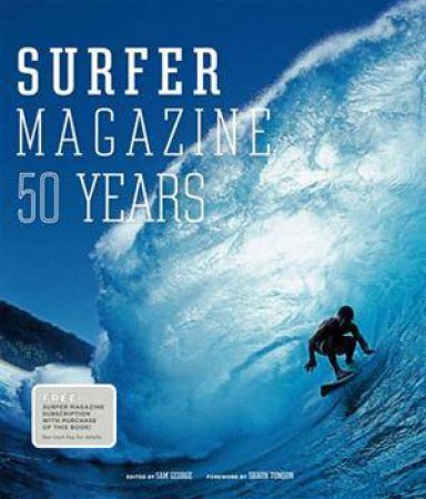 Surfer Magazine: 50 Years by S George & S Tomson