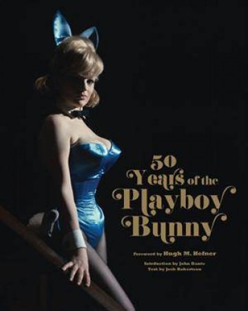 50 Years of the Playboy Bunny by Josh Robertson