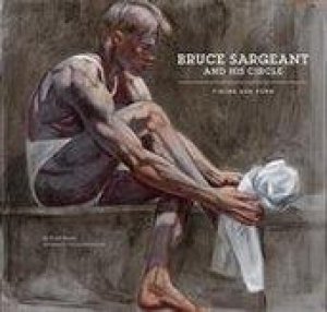 Bruce Sargeant And His Circle by Mark Beard