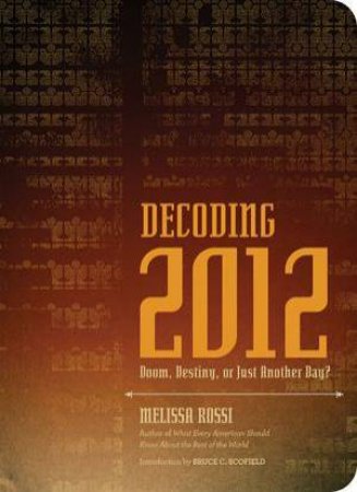 Decoding 2012 by Bruce C. Scofield